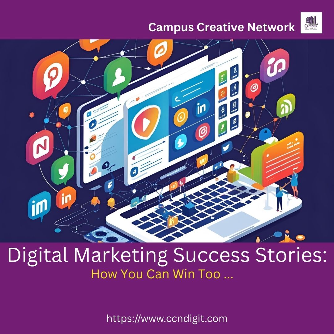 Read more about the article Digital Marketing Success Stories: How You Can Win Too | ccndigit