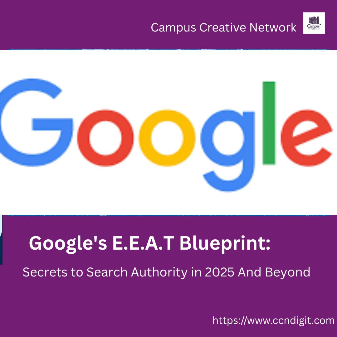 Read more about the article Google’s E.E.A.T. Blueprint: Secret to Search Authority in 2025 & Beyond