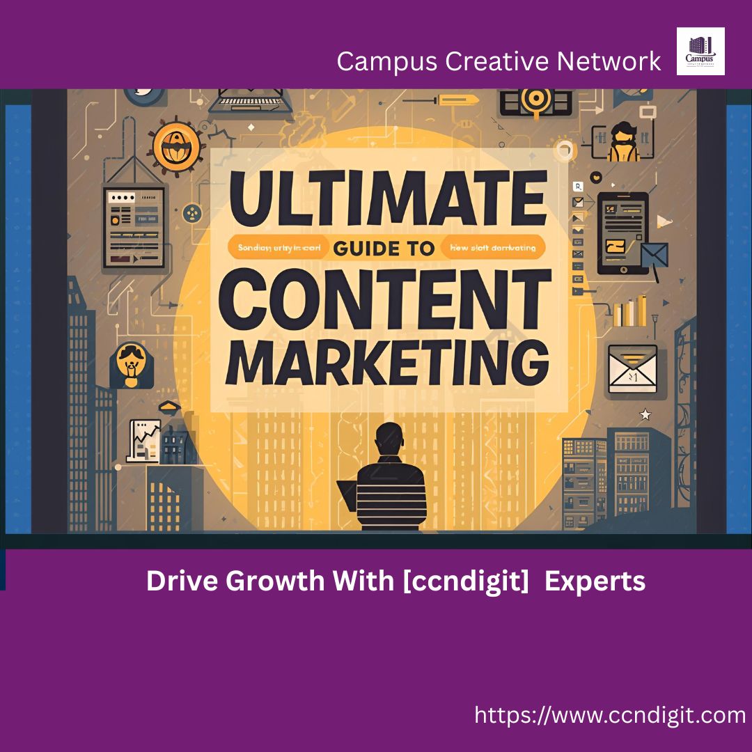 Ultimate Guide to Content Marketing: Drive Growth with [ccndigit] Experts